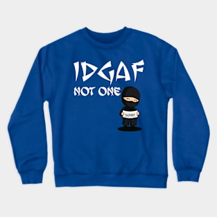 IDGAF Ninja Crewneck Sweatshirt